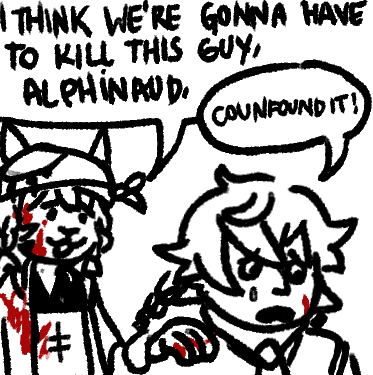 THINK WE'RE GONNA HAVE TO KILL THIS GUY, ALPHINAUD. COUNFOUND IT! #
