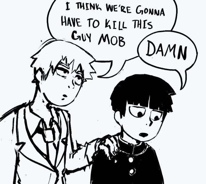 I THINK WE'RE GONNA HAVE TO KILL THIS GUY MOB (DAMN