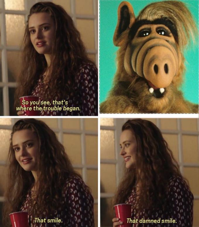 So you see, that's where the trouble began. That smile. That damned smile.