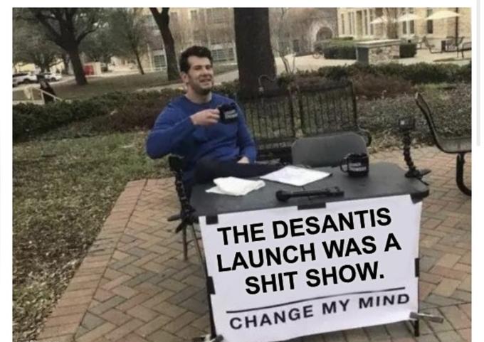THE DESANTIS LAUNCH WAS A S--- SHOW. CHANGE MY MIND