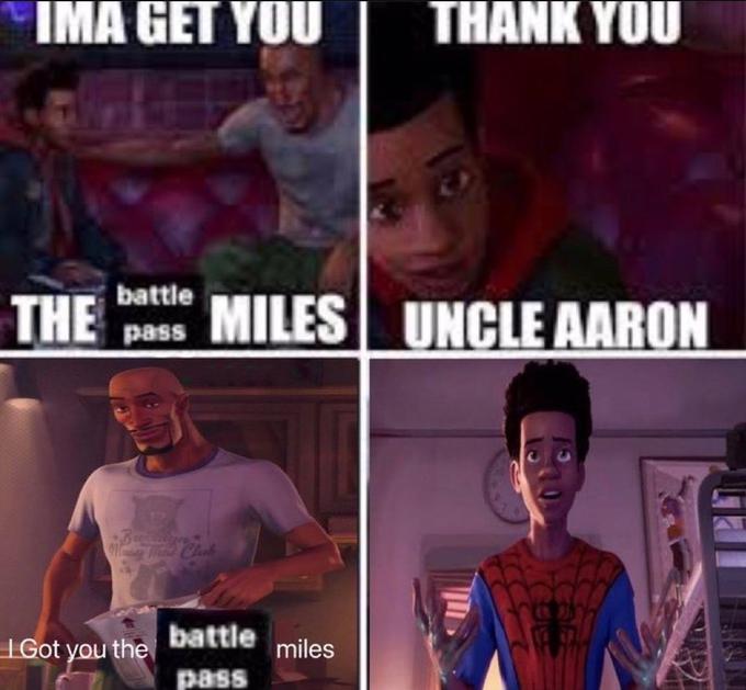 IMA GET YOU THE MILES UNCLE AARON battle pass Way Word Clark I Got you the battle pass THANK YOU miles