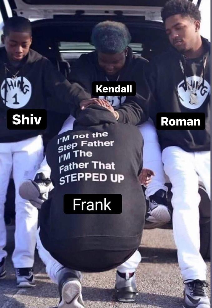 1 Shiv Kendall I'M not the Step Father I'M The Father That STEPPED UP Frank HING Roman