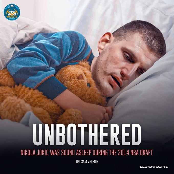 NUGGETS NATION UNBOTHERED NIKOLA JOKIC WAS SOUND ASLEEP DURING THE 2014 NBA DRAFT H/T SAM VECENIE CLUTCHPOINTS