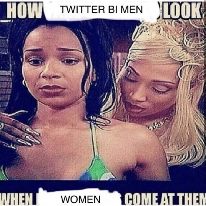 HOW WHEN TWITTER BI MEN LOOK WOMEN COME AT THEM