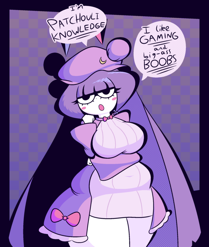 I'M PATCHOULI KNOWLEDGE 8 I like GAMING and big-ass BOOBS