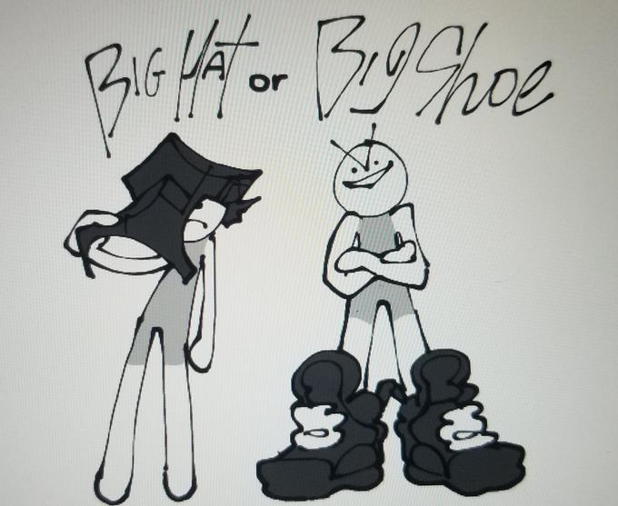 BIG HAT or Big Shoe 8