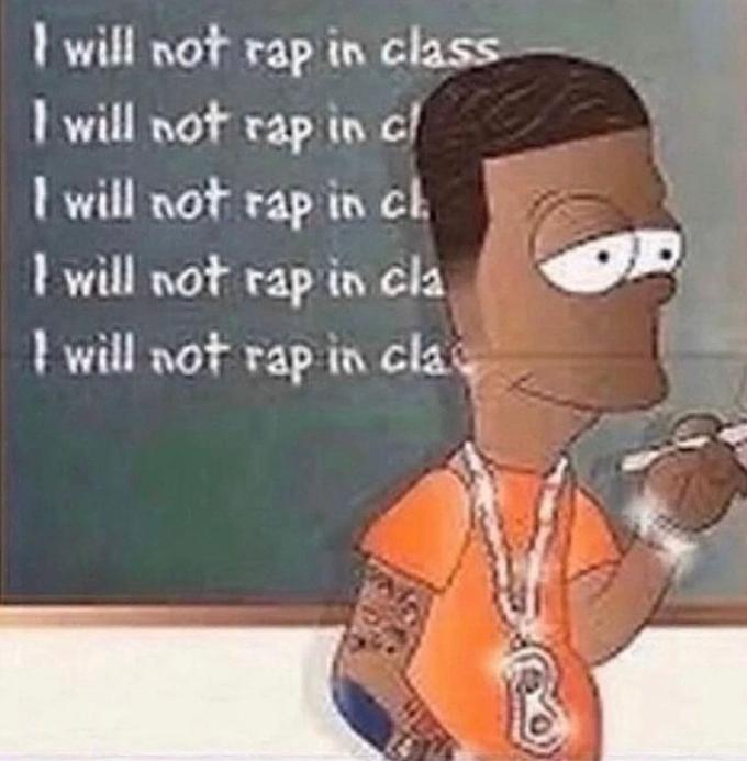 I will not rap in class I will not rap in cl I will not rap in ch I will not rap in cla I will not rap in cla