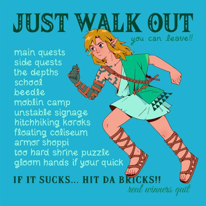 JUST WALK OUT you can leave!! main quests side quests the depths school beedle moblin camp unstable signage hitchhiking koroks floating coliseum armor shoppi 4 too hard shrine puzzle gloom hands if your quick Добродо IF IT SUCKS... HIT DA BRICKS!! real winners quil