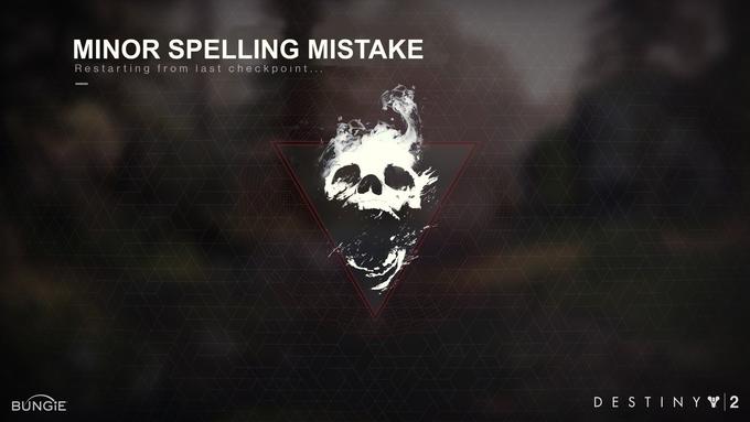 BUNGIE MINOR SPELLING MISTAKE Restarting from last checkpoint... DESTINY 2