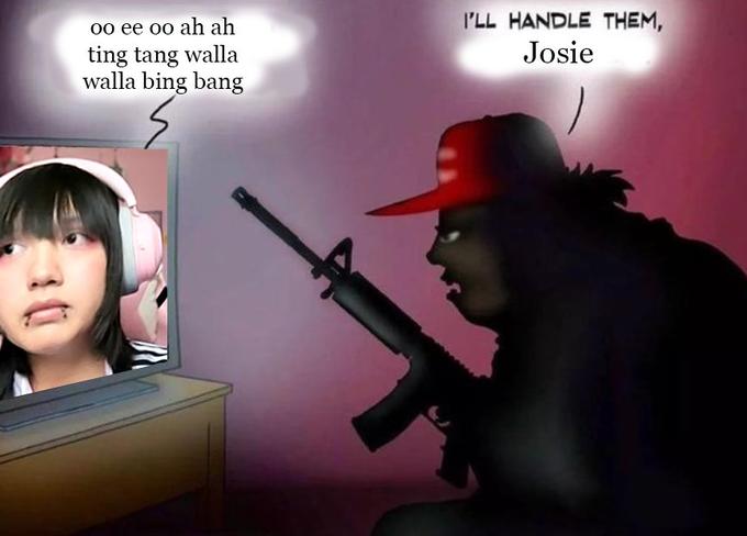 oo ee oo ah ah ting tang walla walla bing bang I'LL HANDLE THEM, Josie