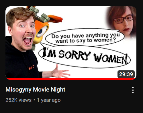BEA Do you have anything you want to say to women? I'M SORRY WOMEND Misogyny Movie Night 252K views • 1 year ago 29:39