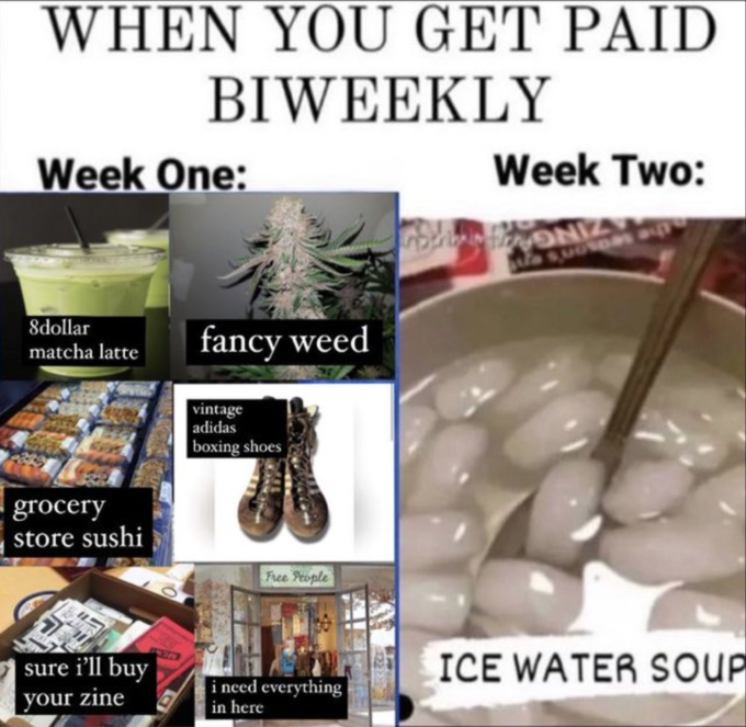 When You Get Paid Biweekly When You Get Paid Biweekly Know Your Meme