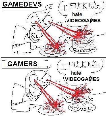 GAMEDEVS GAMERS I F------ hate VIDEOGAMES قصد I F------, hate VIDEOGAMES H نة