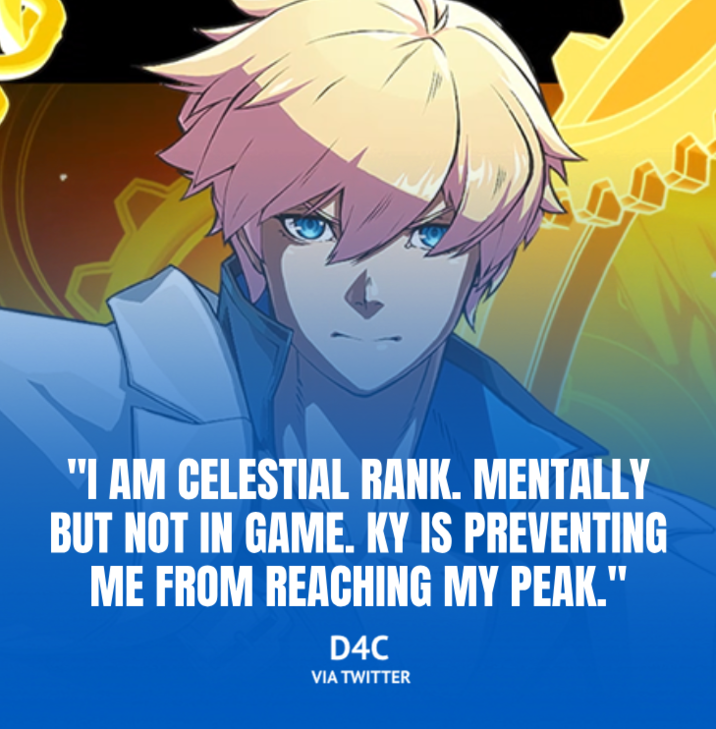 "I AM CELESTIAL RANK. MENTALLY BUT NOT IN GAME. KY IS PREVENTING ME FROM REACHING MY PEAK." D4C VIA TWITTER