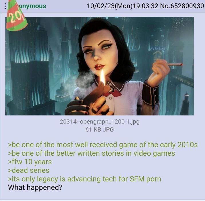 ⠀ onymous 20 10/02/23(Mon)19:03:32 No.652800930 20314--opengraph_1200-1.jpg 61 KB JPG AVENTINE >be one of the most well received game of the early 2010s >be one of the better written stories in video games >ffw 10 years >dead series >its only legacy is advancing tech for SFM p--- What happened?