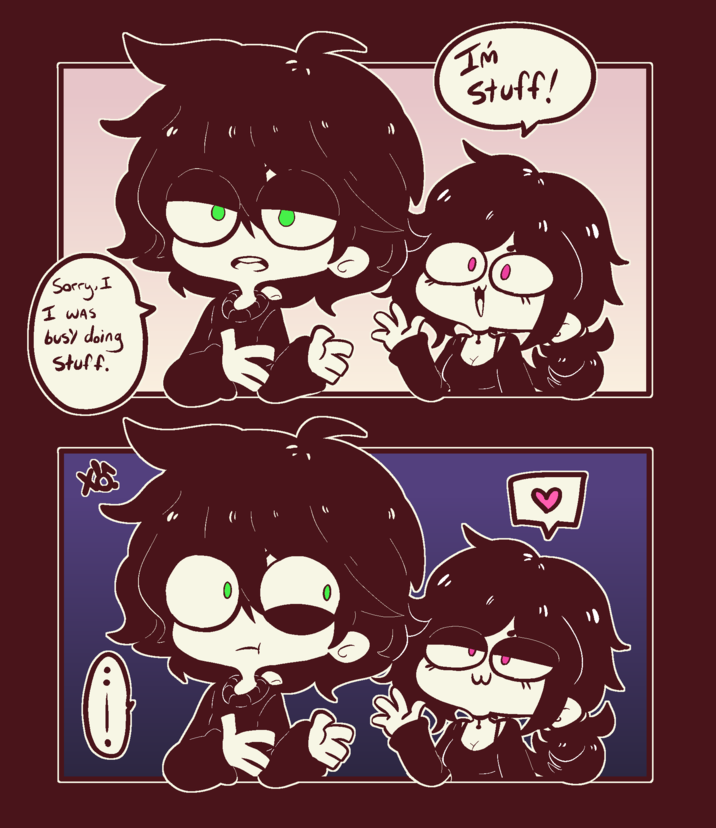 Sorry, I I WAS busy doing Stuff. x 0 I'm Stuff! 3