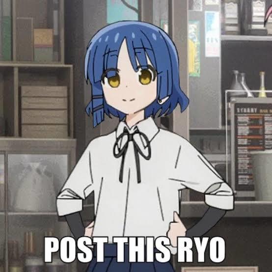 Post this Ryo | Bocchi The Rock! | Know Your Meme
