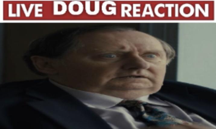 LIVE DOUG REACTION