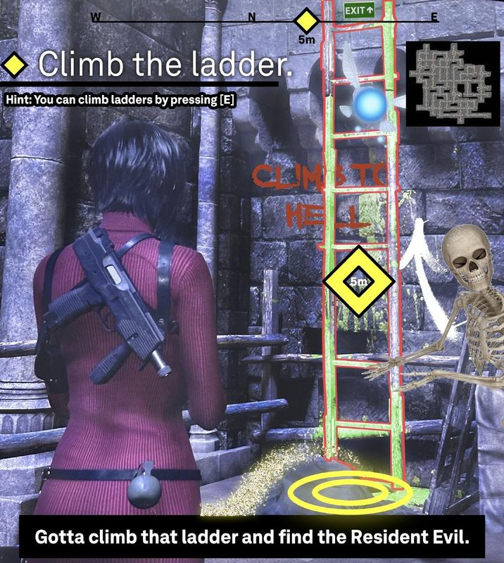 Climb the ladder. Hint: You can climb ladders by pressing [E] 5m EXIT ↑ 5m PEME Gotta climb that ladder and find the Resident Evil. O VI I