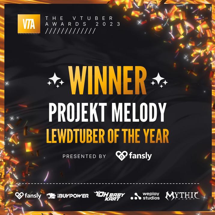 VIA fansly ΤΗΕ V TUBER AWARDS /// 2023 // WINNER PROJEKT MELODY LEWDTUBER OF THE YEAR fansly PRESENTED BY ¡BUYPOWER OH BABY KART weplay MYTHIC studios