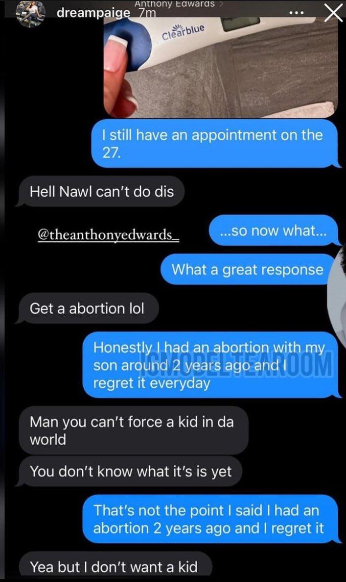 Anthony Edwards > dreampaige 7m Clearblue I still have an appointment on the 27. Hell Nawl can't do dis Get a abortion lol @theanthonyedwards_ ...so now what... What a great response x Honestly I had an abortion with my son around 2 years ago and 100M regret it everyday Man you can't force a kid in da world You don't know what it's is yet That's not the point I said I had an abortion 2 years ago and I regret it Yea but I don't want a kid