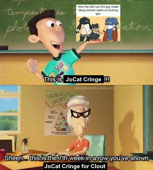 tempest photo How the hell can this guy make liking women seem so f------ gay. This is JoCat Cringe !!! nickelodeonkids.tumblr.com HEALTH DIET pation Sheen... this is the 7th week in a row you've shown JoCat Cringe for Clout