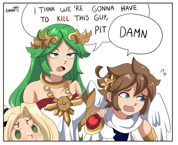 KARBUI I THINK WE'RE GONNA HAVE TO KILL THIS GUY, PIT DAMN Jiww つつ 3