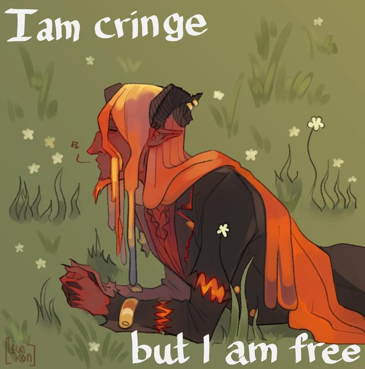Iam cringe LEUN L kon ho but I am free