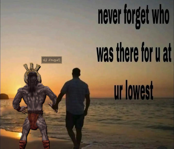 ™ drogA never forget who was there for u at ur lowest