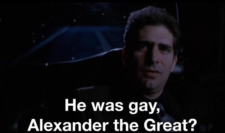 He was gay, Alexander the Great?