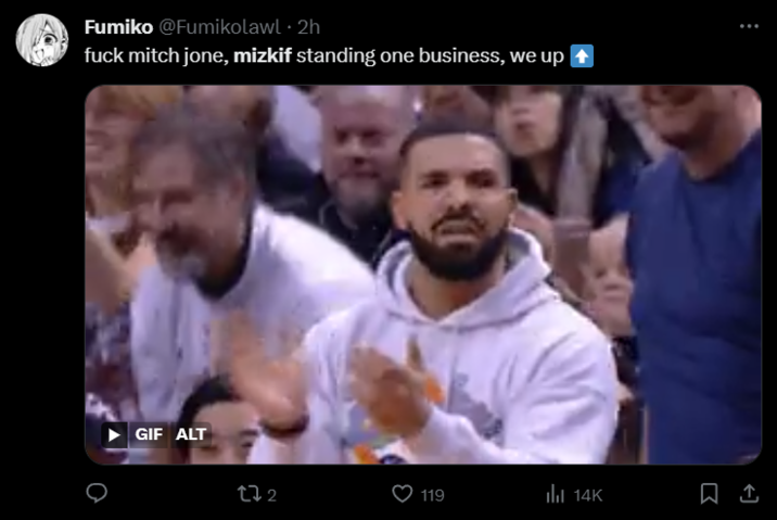 FE Fumiko @Fumikolawl. 2h f--- mitch jone, mizkif standing one business, we up ↑ GIF ALT 172 119 14K 口企