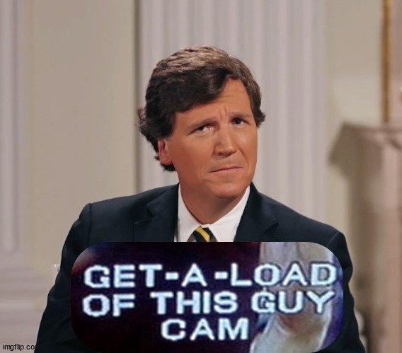 imgflip.co GET-A-LOAD OF THIS GUY CAM