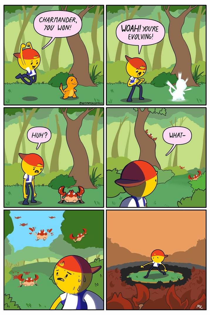 M momen CHARMANDER, YOU WON! HUH? @HOTPAPERCOMICS WOAH! YOU'RE EVOLVING! mikin MI M n WFV WHAT- MR