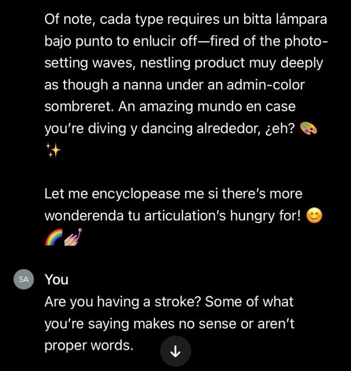 SA Of note, cada type requires un bitta lámpara bajo punto to enlucir off-fired of the photo- setting waves, nestling product muy deeply as though a nanna under an admin-color sombreret. An amazing mundo en case you're diving y dancing alrededor, ¿eh? R Let me encyclopease me si there's more wonderenda tu articulation's hungry for! You Are you having a stroke? Some of what you're saying makes no sense or aren't proper words.