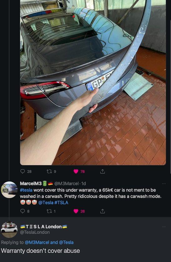 28 78 GP MarcelM3 @M3Marcel-1d #tesla wont cover this under warranty, a 65k€ car is not ment to be washed in a carwash. Pretty ridicolous despite it has a carwash mode. @Tesla #TSLA 221 TESLA London @TeslaLondon Replying to @M3Marcel and @Tesla Warranty doesn't cover abuse 26