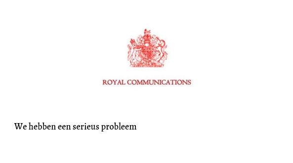 ROYAL COMMUNICATIONS We hebben een serieus probleem