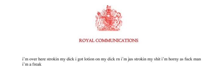 ROYAL COMMUNICATIONS i'm over here strokin my d--- i got lotion on my d--- rn i'm jus strokin my s--- i'm horny as f--- man i'm a freak