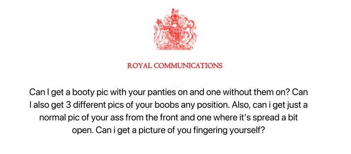 ROYAL COMMUNICATIONS Can I get a booty pic with your panties on and one without them on? Can I also get 3 different pics of your boobs any position. Also, can i get just a normal pic of your ass from the front and one where it's spread a bit open. Can i get a picture of you fingering yourself?