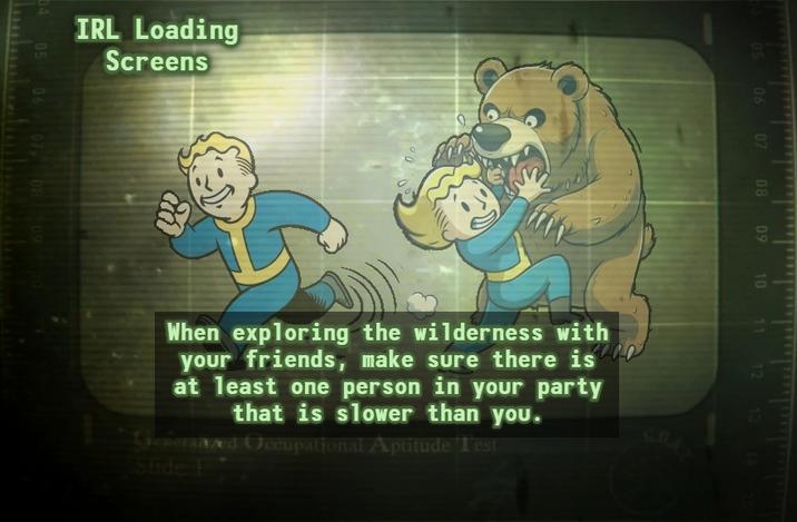 IRL Loading Screens 05 06 07 08 09 10 11 12 13 14 When exploring the wilderness with your friends, make sure there is at least one person in your party that is slower than you. Generanzed Occupational Aptitude Test Stide P
