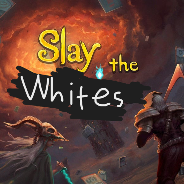 Slay the Whites