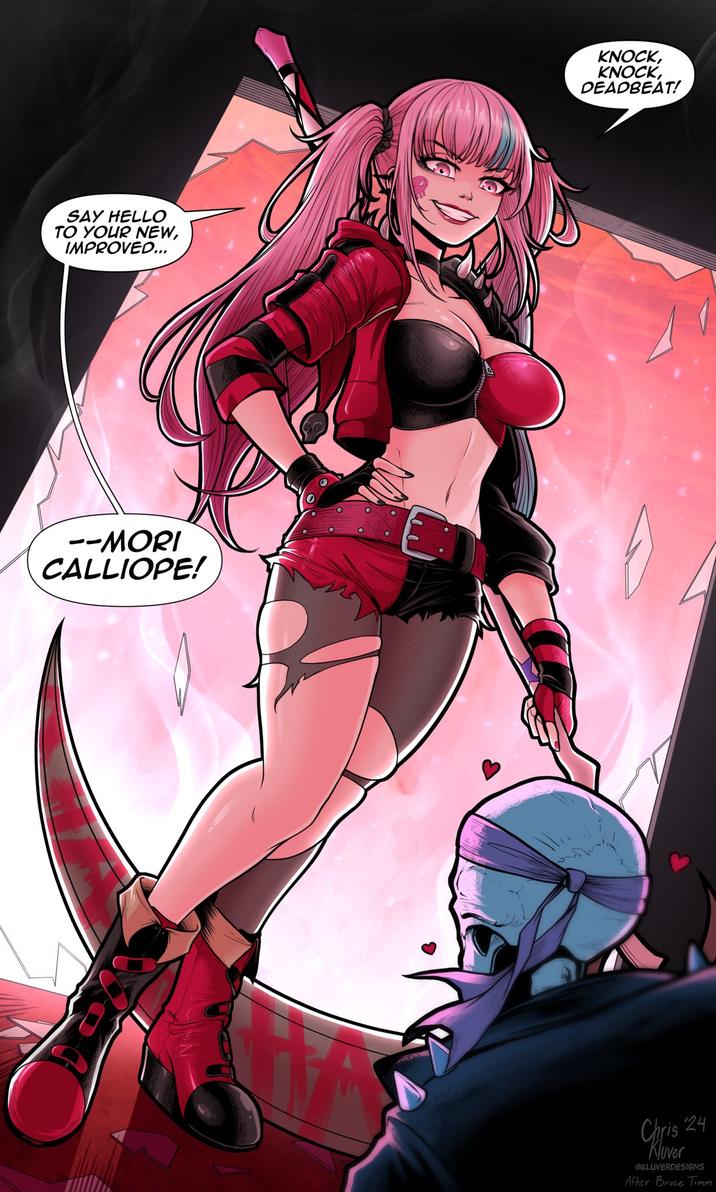 SAY HELLO TO YOUR NEW, IMPROVED... --MORI CALLIOPE! KNOCK, KNOCK, DEADBEAT! Chris 24 Kluver @KLUVERDESIGNS After Bruce Timm