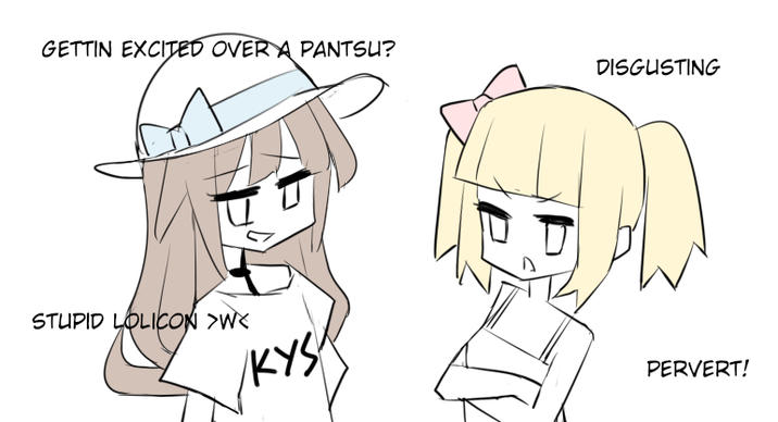 GETTIN EXCITED OVER A PANTSU? STUPID LOLICON >W< DISGUSTING KYS PERVERT!