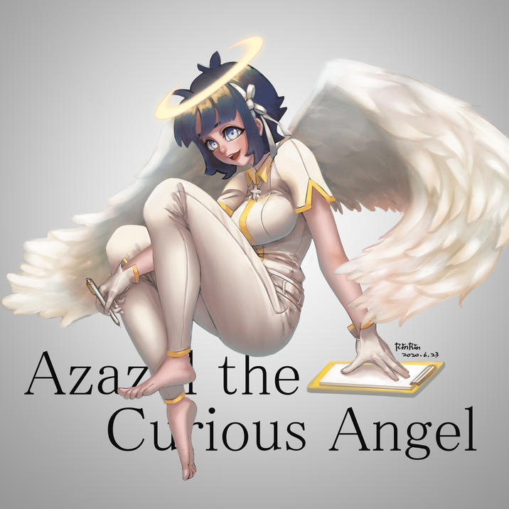 Azaz the Rinkin 2020.6.23 Curious Angel