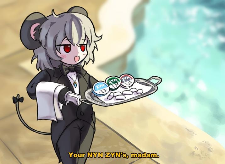 ZYN ZYN ZYN Your NYN ZYN's, madam.