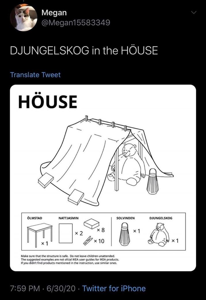 Megan @Megan15583349 DJUNGELSKOG in the HOUSE Translate Tweet HÖUSE ÖLMSTAD NATTJASMIN × 8 × 2 × 10 x 1 SOLVINDEN Make sure that the structure is safe. Do not leave children unattended. The suggested examples are not ofcial IKEA user guides for IKEA products. If you didn't find products mentioned in the instruction, use similar ones. x1 7:59 PM 6/30/20 Twitter for iPhone DJUNGELSKOG x 1