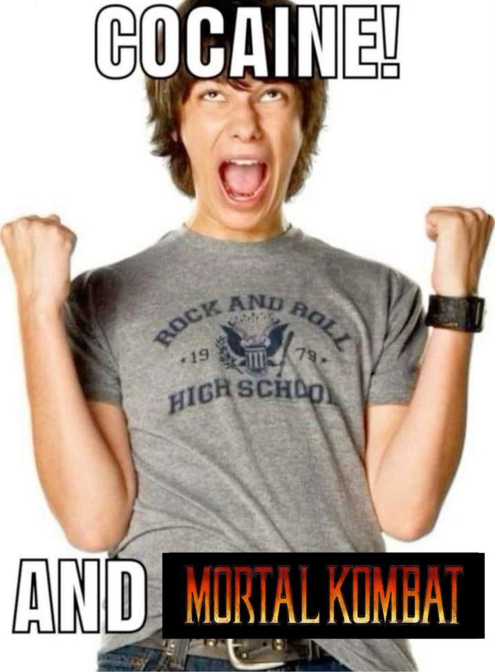 COCAINE! ROCK AND ROLL 19 79- HIGH SCHOOL AND MORTAL KOMBAT