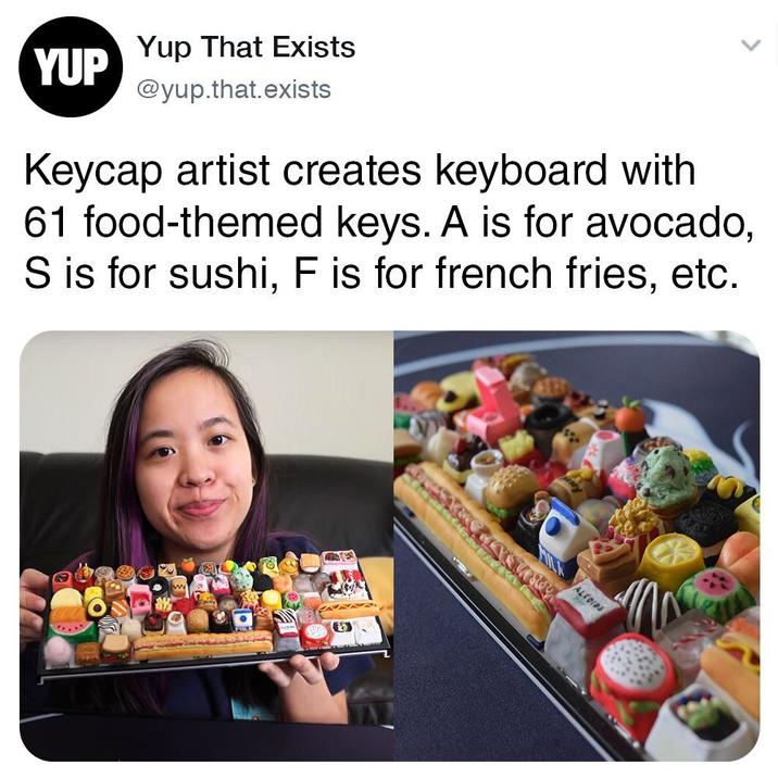 YUP Yup That Exists @yup.that.exists Keycap artist creates keyboard with 61 food-themed keys. A is for avocado, S is for sushi, F is for french fries, etc. 2 ALTOIDS
