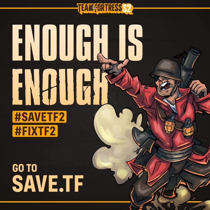 TEAMFORTRESS $2 ENOUGH IS ENOUGH #SAVETF2 #FIXTF2 GO TO SAVE.TF