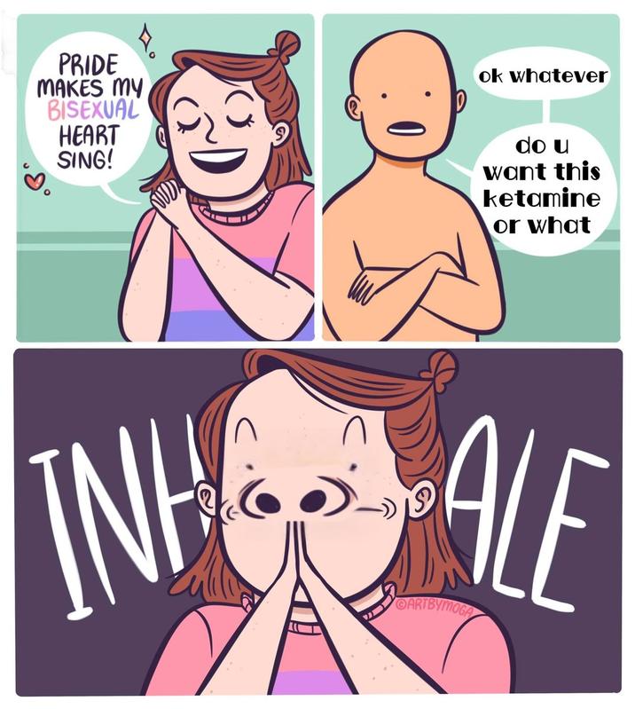 PRIDE MAKES MY BISEXUAL HEART SING! ok whatever do u want this ketamine or what INHALE ARTBYMOGA