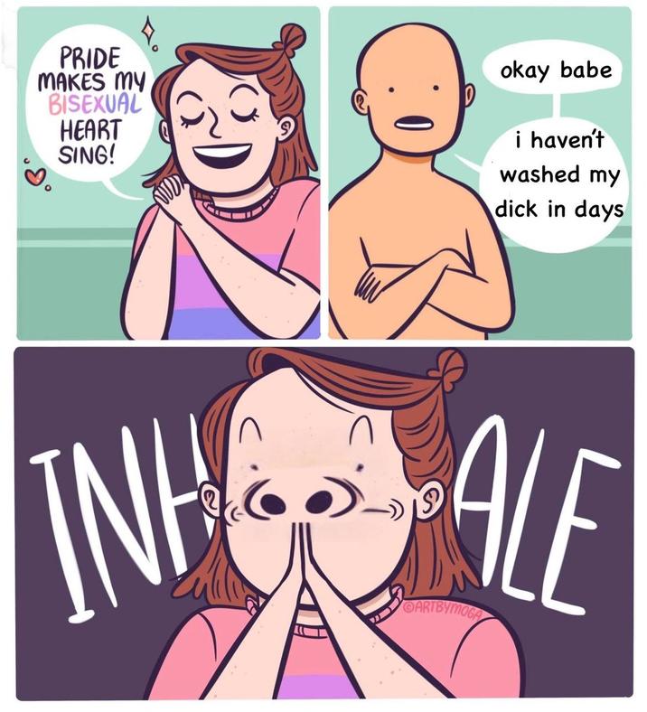 PRIDE MAKES MY BISEXUAL HEART SING! okay babe i haven't washed my d--- in days INHALE ARTBYMOGA